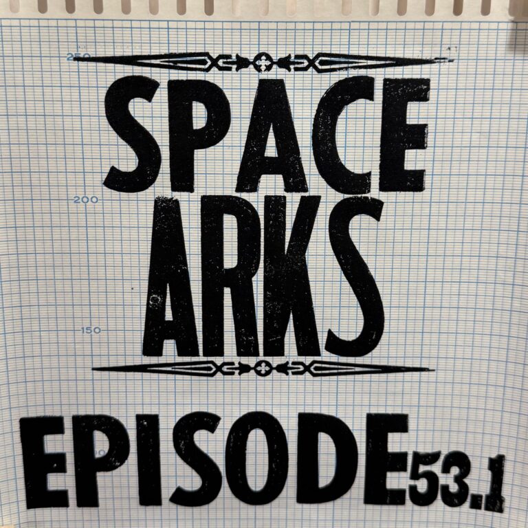 Space Arks episode recap